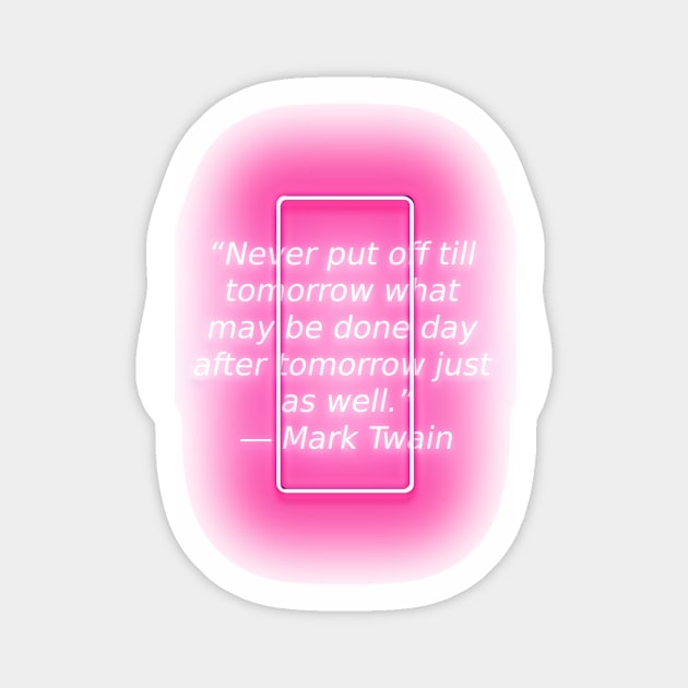 Mark Twain About  humor, procrastination Sticker by AshleyMcDonald